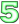 5